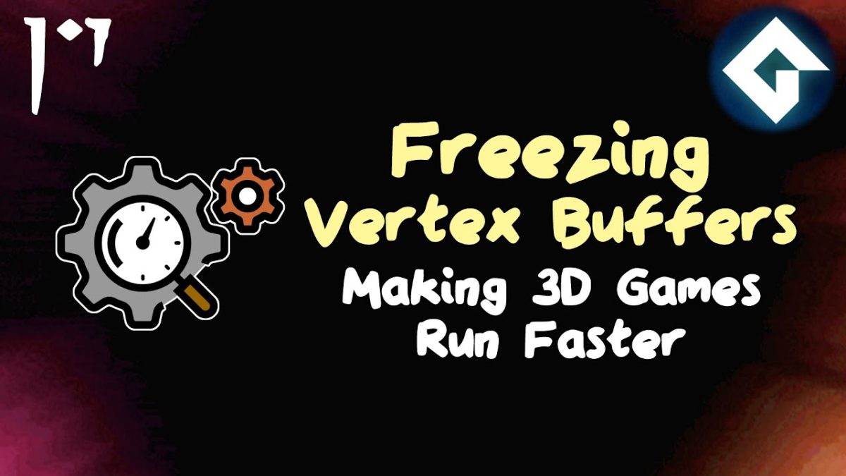 Freezing Vertex Buffers - Optimizing 3D Games in GameMaker