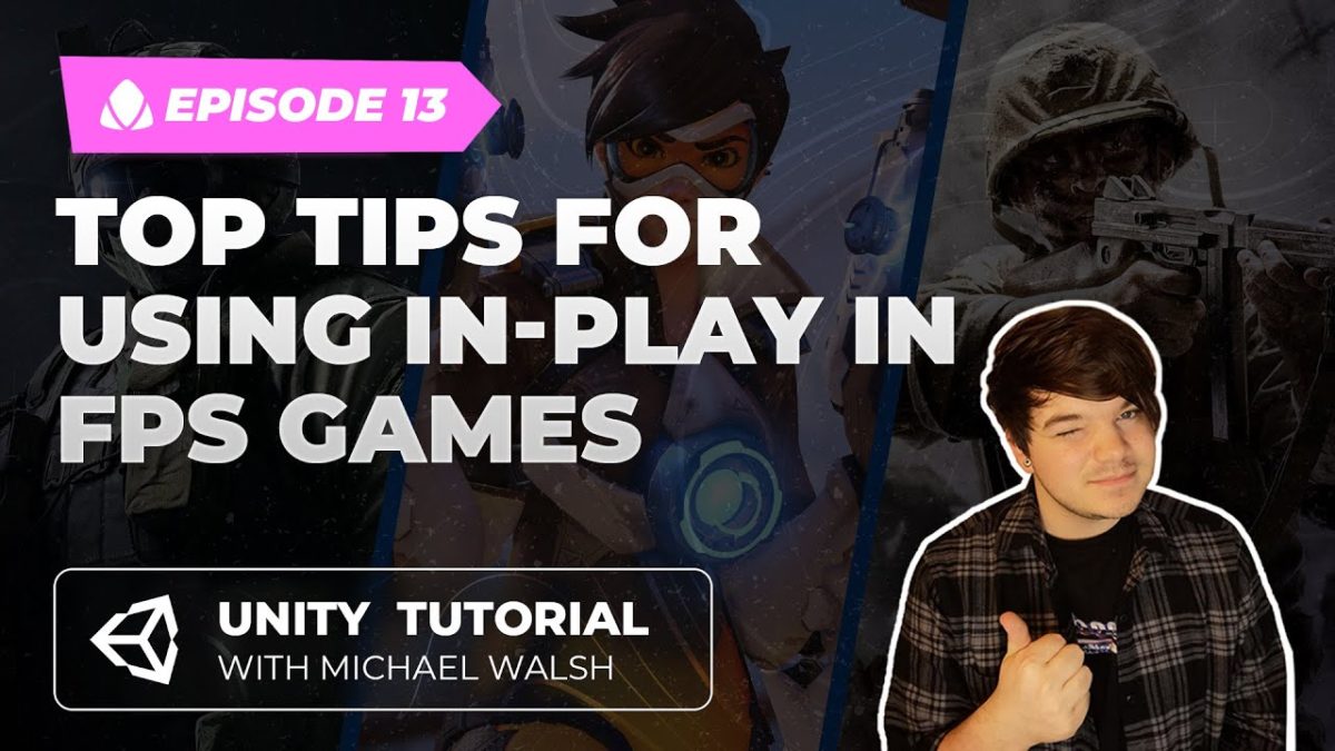 Top Tips For Using In-Play in FPS Games | Unity Tutorial