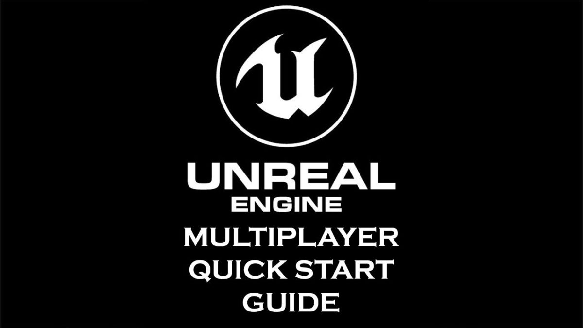 Unreal Engine 4.25.4 - Multiplayer Quick Start Guide